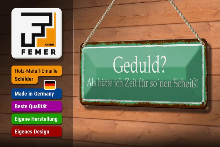 Blechschild Spruch 27x10cm Geduld keine Zeit für so Scheiß Dekoration