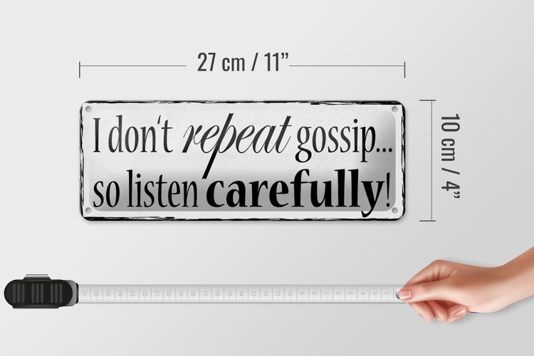 Blechschild Spruch 27x10cm i don`t repeat gossip carefully Dekoration