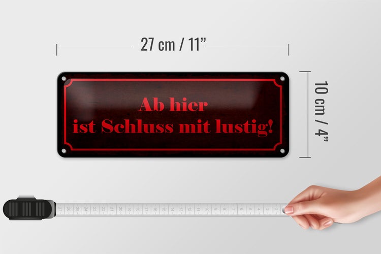 Blechschild Spruch 27x10cm ab hier ist Schluss mit lustig Dekoration