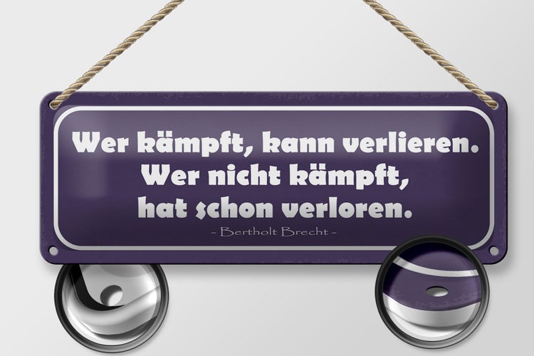 Blechschild Spruch 27x10cm wer kämpft kann verlieren wer Dekoration