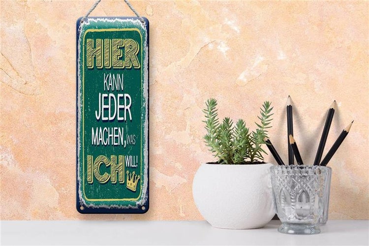 Blechschild Spruch Hier kann jeder machen was ich 10x27cm
