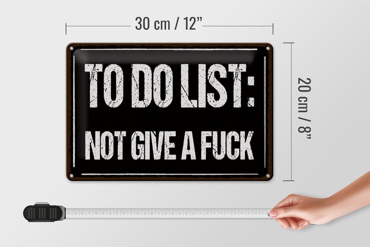 Blechschild Spruch 30x20cm to do list: not give a fuck