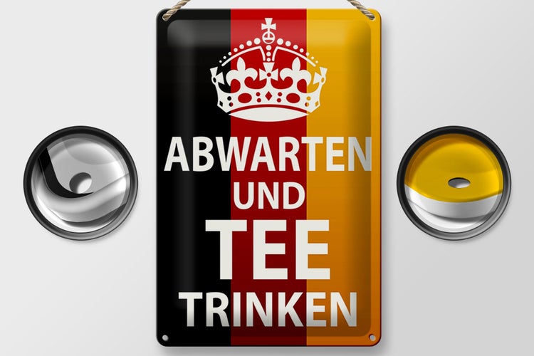Blechschild Spruch 20x30cm Abwarten und Tee trinken