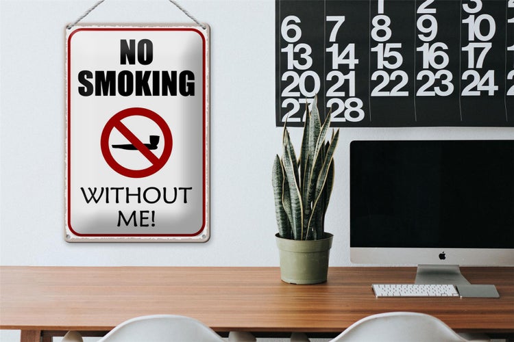 Blechschild Spruch 20x30cm no smoking without me