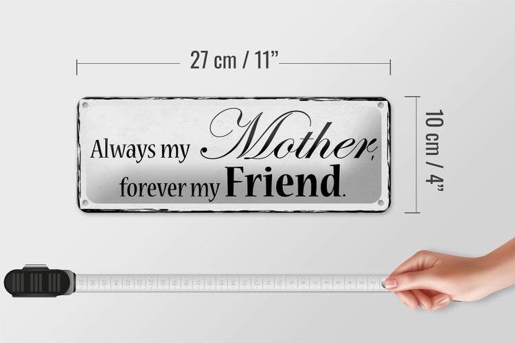 Blechschild Spruch 27x10cm always my Mother forever Friend Dekoration
