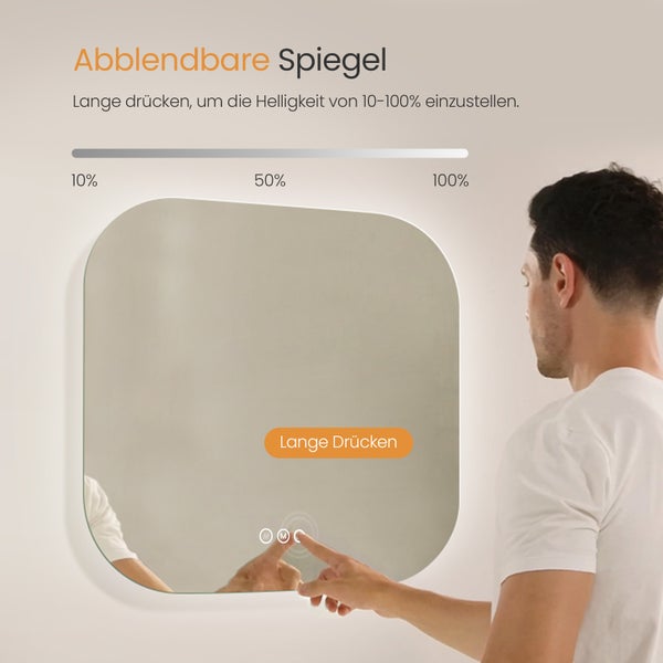 Dimmbarer Badezimmerspiegel mit abgerundeten Ecken, LED-Beleuchtung und Touch-Bedienung. Helligkeit von 10 bis 100 Prozent einstellbar.