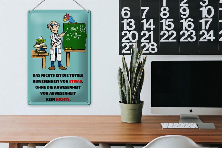 Blechschild Spruch 20x30cm Nichts ist Abwesenheit von Etwas