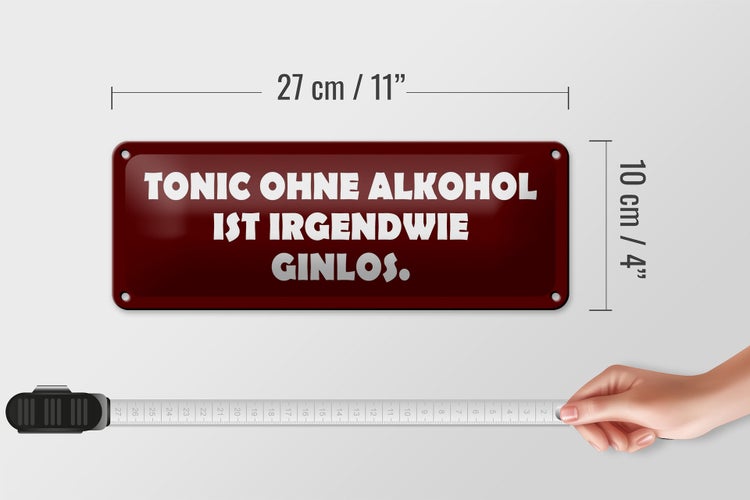 Blechschild Spruch 27x10cm Tonic ohne Ginlos Dekoration