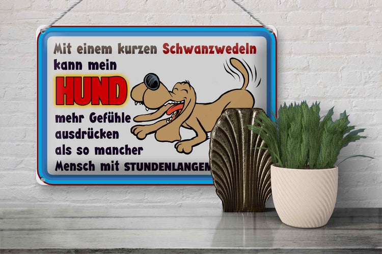 Blechschild Spruch 30x20cm mit kurzem Schwanzwedeln Hund