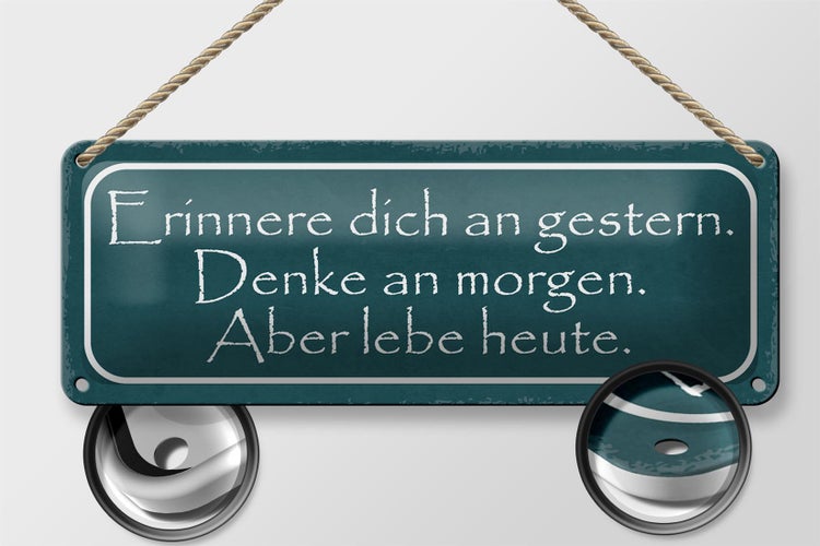 Blechschild Spruch 27x10cm erinnere an gestern denke an Dekoration