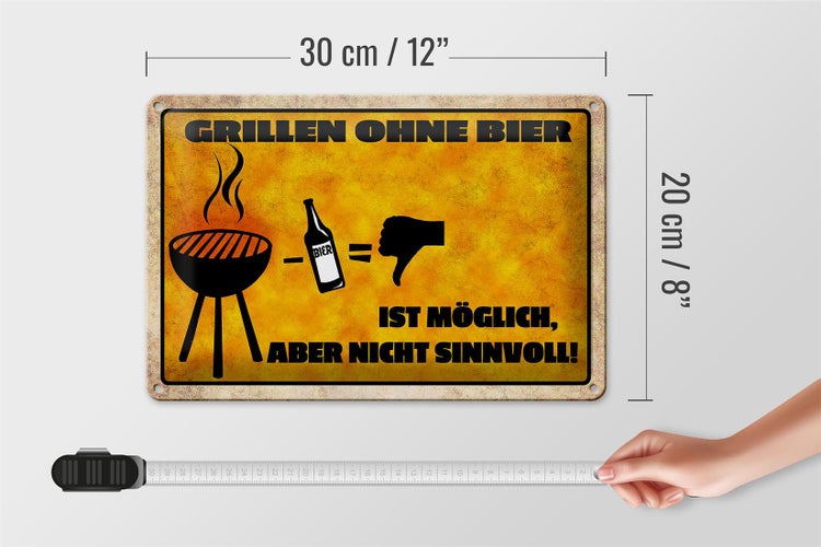 Blechschild Spruch 30x20cm Grillen ohne Bier möglich aber