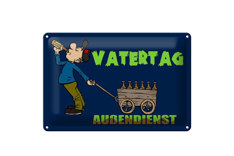 Blechschild Spruch 30x20cm Vatertag Außendienst Bier