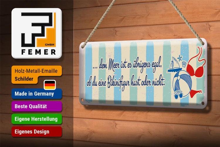 Blechschild Spruch Meer Urlaub egal ob du Bikinifigur 27x10cm