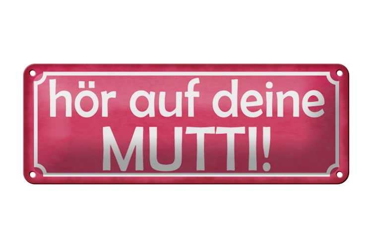 Blechschild Spruch 27x10cm hör auf deine Mutti Dekoration