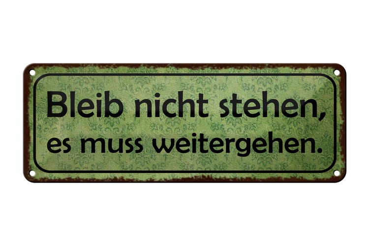Blechschild Spruch 27x10cm bleib nicht stehen weitergehen Dekoration