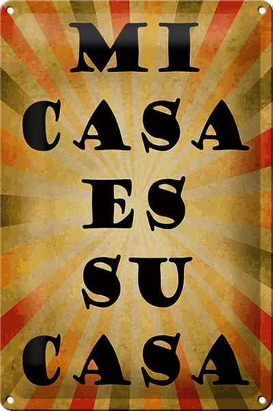 Blechschild Spruch 20x30cm mi casa es su casa mein Haus euer