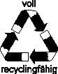 Vollständig recycelbar