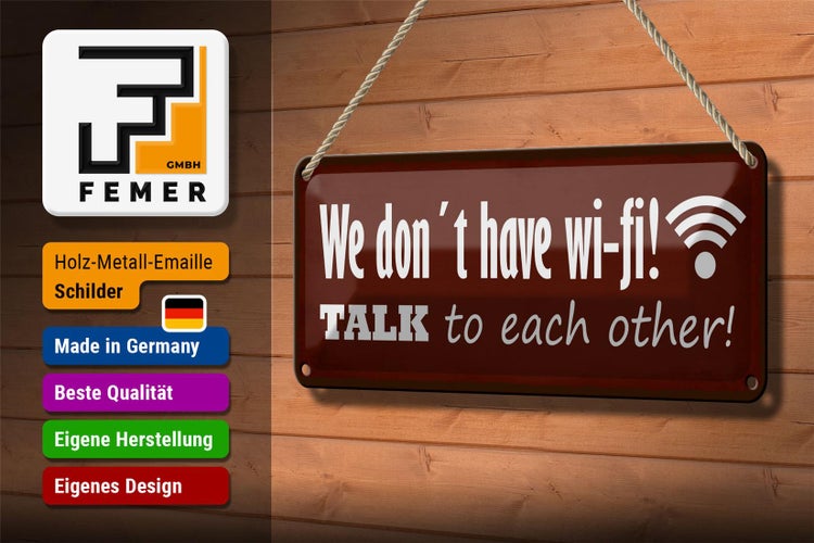 Blechschild Spruch 27x10cm we don´t have wi-fi talk each other