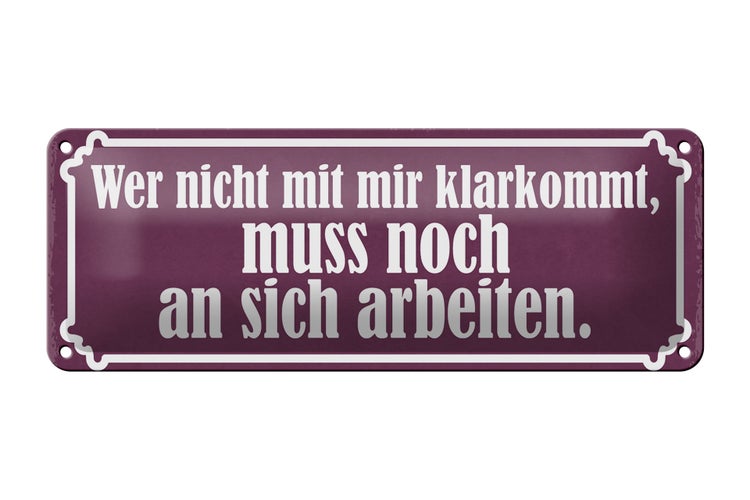 Blechschild Spruch 27x10cm er nicht mit mir klarkommt muss Dekoration