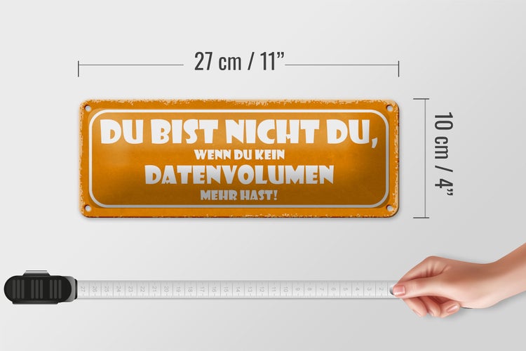 Blechschild Spruch 27x10cm du bist nicht du wenn du kein Dekoration