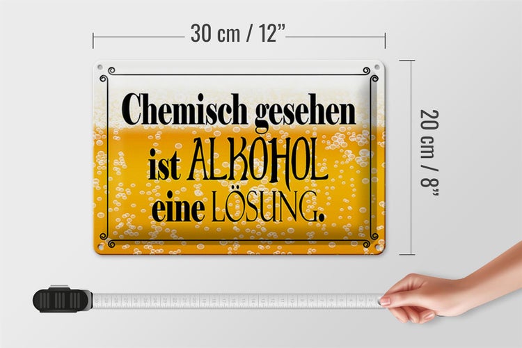 Blechschild Spruch 30x20cm chemisch gesehen Alkohol Lösung