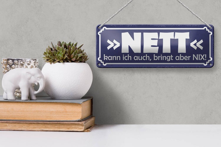 Blechschild Spruch 27x10cm Nett kann ich auch bringt nix Dekoration