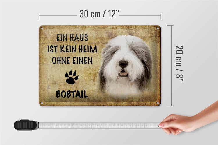 Blechschild Spruch 30x20cm Bobtail Hund ohne kein Heim