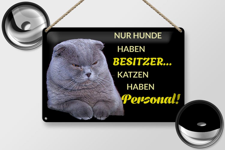 Blechschild Spruch 30x20cm Hund hat Besitzer Katze Personal