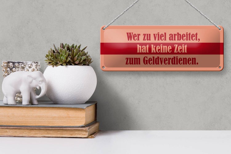 Blechschild Spruch 27x10cm Wer zu viel arbeitet Dekoration