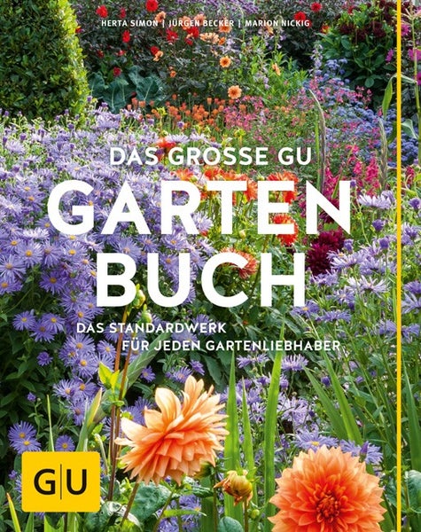 Das große GU Gartenbuch Das Standardwerk für jeden Gartenliebhaber