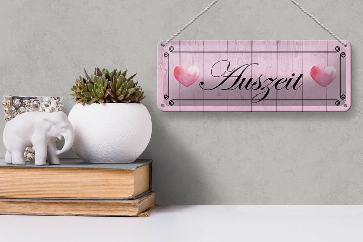 Blechschild Spruch 27x10cm Auszeit Herzen rosa Dekoration