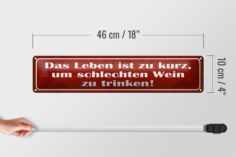 Blechschild Spruch 46x10cm Leben zu kurz um schlechten Wein Dekoration