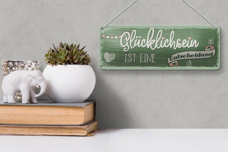 Blechschild Spruch Glücklichsein ist Entscheidung 27x10cm