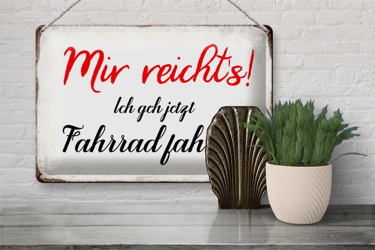 Blechschild Spruch 30x20cm mir reicht`s ich geh Fahrrad fahren