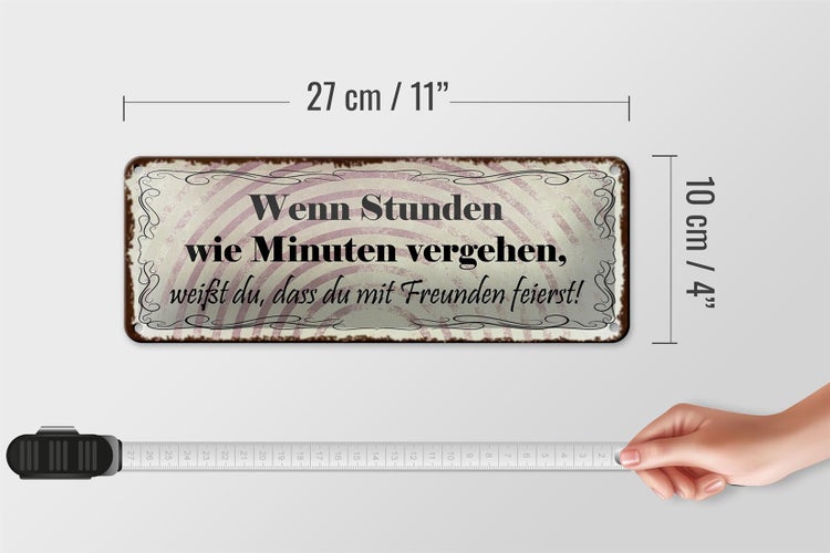 Blechschild Spruch 27x10cm Freunde wenn Stunden wie Minuten Dekoration