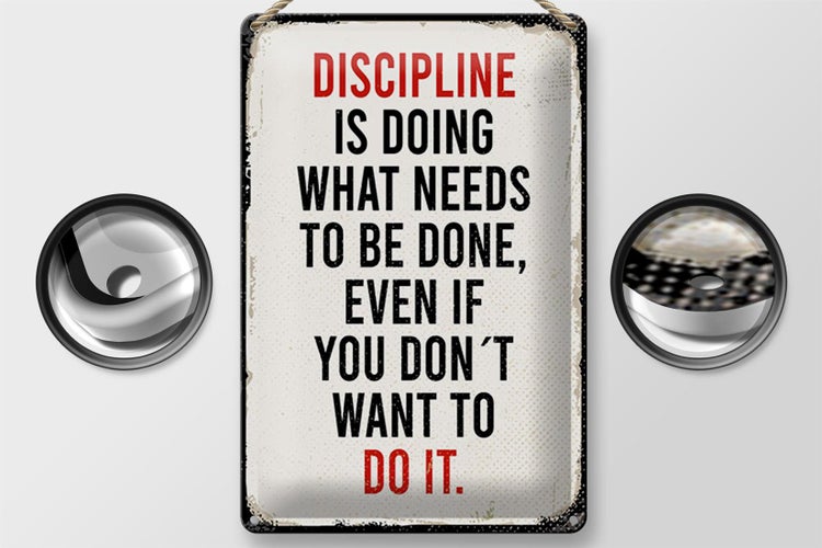 Blechschild Spruch 20x30cm Disciplin is doing what needs to be done