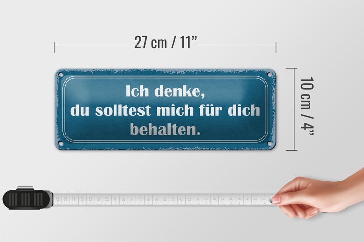 Blechschild Spruch 27x10cm ich denke du solltest mich für Dekoration