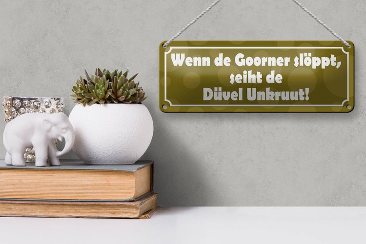 Blechschild Spruch 27x10cm Wenn de Goorner slöppt Dekoration