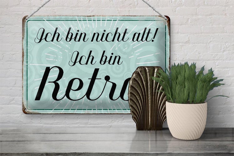 Blechschild Spruch 30x20cm ich bin nicht alt ich bin Retro