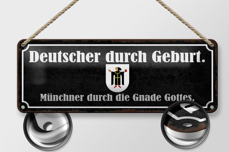 Blechschild Spruch 27x10cm Deutscher durch Geburt Münchner Dekoration