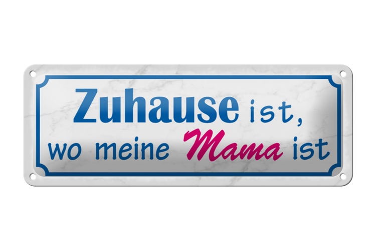 Blechschild Spruch 27x10cm Zuhause ist wo meine Mama ist Dekoration