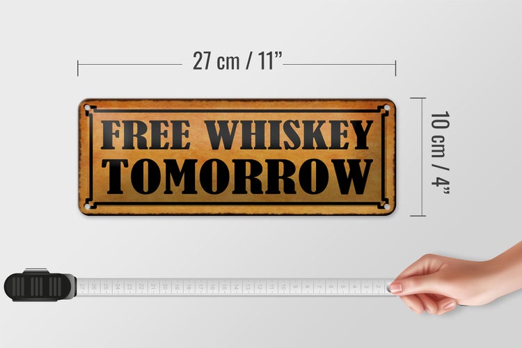 Blechschild Spruch 27x10cm free whiskey tomorrow Dekoration