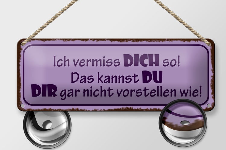 Blechschild Spruch 27x10cm vermiss dich so nicht vorstellen Dekoration