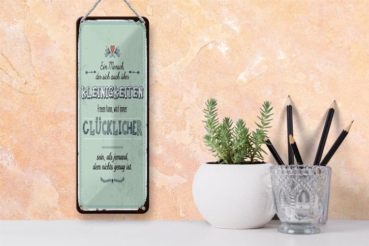 Blechschild Spruch 10x27cm Mensch der sich über Kleinigkeiten freuen kann
