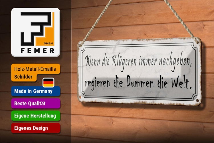 Blechschild Spruch 27x10cm Klügere nachgeben regieren Dumme Dekoration