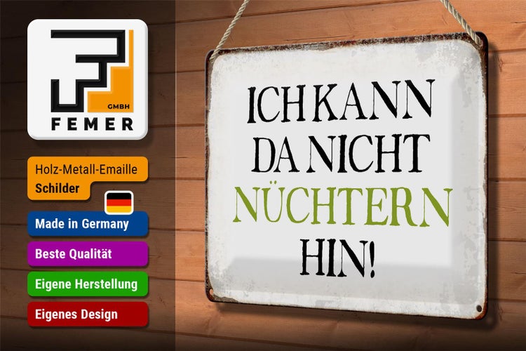 Blechschild Spruch 30x20cm ich kann da nicht nüchtern hin