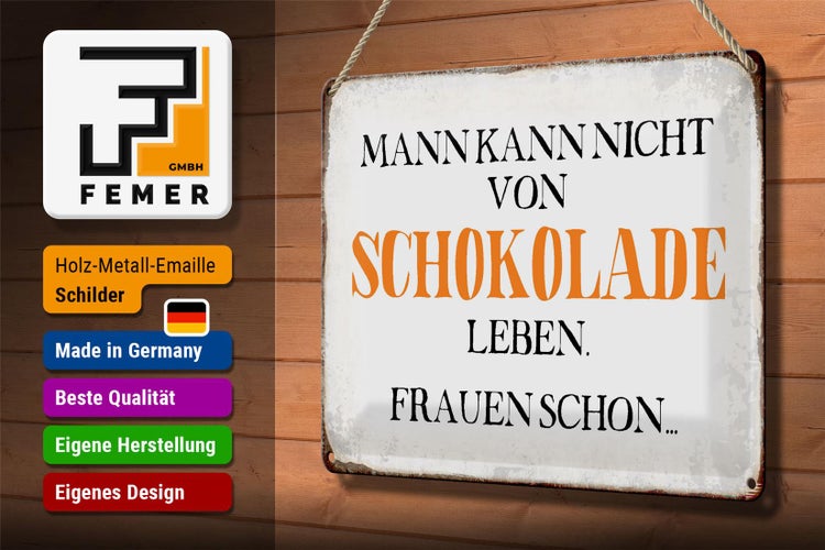Blechschild Spruch 30x20cm Mann nicht von Schokolade leben