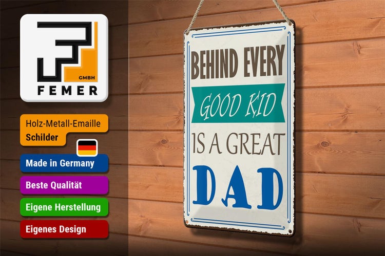 Blechschild Spruch 20x30cm behind every good kid is a great DAD