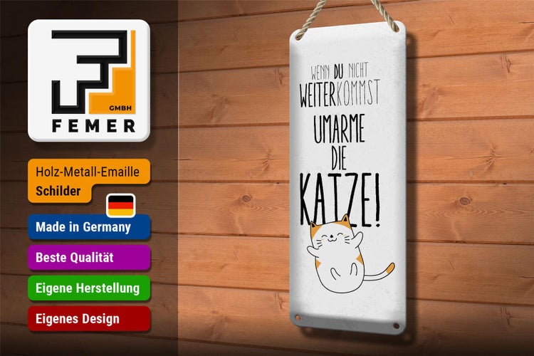 Blechschild Spruch Katze nicht weiter kommst umarme 10x27cm