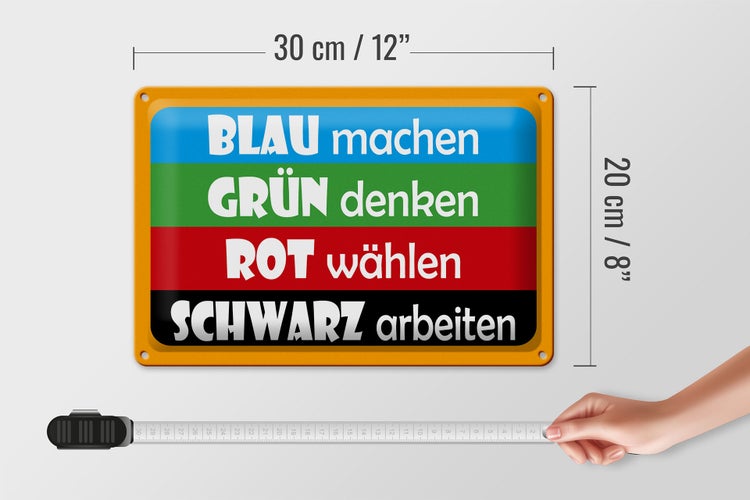 Blechschild Spruch 30x20cm Blau machen grün denken